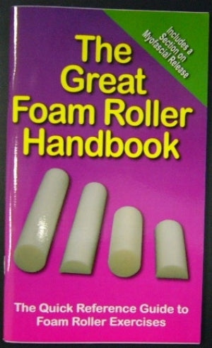 The Great Foam Roller Handbook